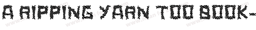 a ripping yarn too Book字体转换